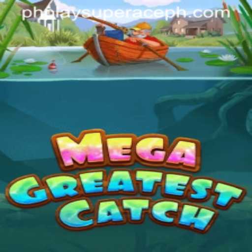 MegaGreatestCatch and the Phenomenon of PhPlay Super Ace